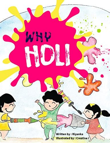 Why Holi - book on holi for children - parents to introduce mythology - colourful illustrations- fun to read