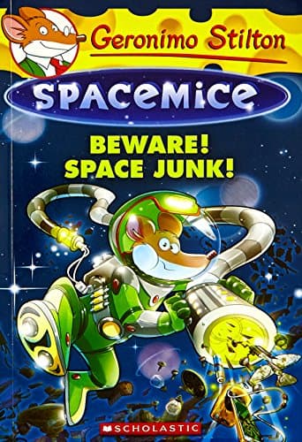 Geronimo Stilton Spacemice #7: Beware! Space Junk!