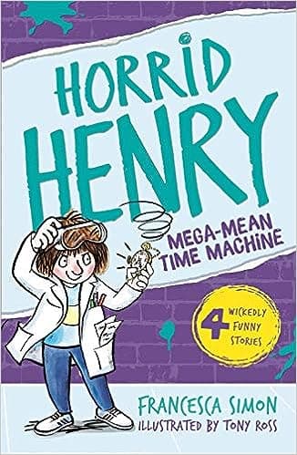 Mega-Mean Time Machine: Book 13 ( HORRID HENRY'S )