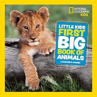 Little Kids First Big Book of Animals (National Geographic Kids)